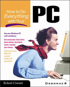 How to Do Everything with Your PC by Robert Cowart - Paperback
