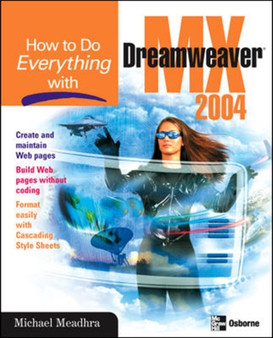How to Do Everything with Dreamweaver MX 2004 by Michael Meadhra - Paperback