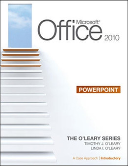 Microsoft Office PowerPoint 2010 : A Case Approach, Introductory v. 1 by Linda I. O'Leary - Paperback