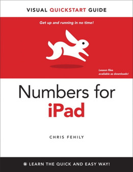Numbers for IPad : Visual QuickStart Guide by Chris Fehily - Paperback
