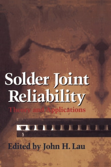 Solder Joint Reliability : Theory and Applications by John H. Lau - Hardback