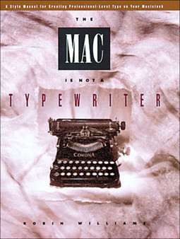 The Mac is not a typewriter by Robin Williams - Hardback