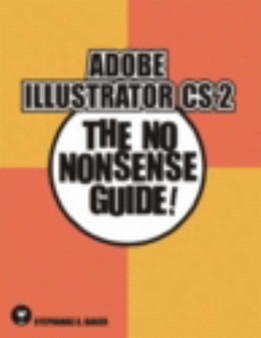 ILLUSTRATOR CS2 NO NONSENSE GUIDE by S BAKER - Paperback