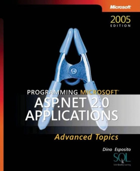 Programming Microsoft ASP.NET 2.0 Applications : Advanced Topics by Dino Esposito - Paperback