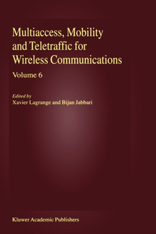 Multiaccess, Mobility and Teletraffic for Wireless Communications, volume 6 by Xavier Lagrange - Hardback