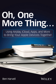 iConnected : Use AirPlay, iCloud, Apps, and More to Bring Your Apple Devices Together by Ben Harvell - Paperback iConnected : Use AirPlay, iCloud, Apps, and More to Bring Your Apple Devices Together by Ben Harvell - Paperback