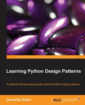 Learning Python Design Patterns by Gennadiy Zlobin - Paperback