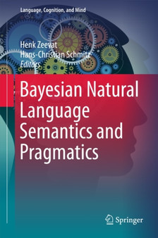 Bayesian Natural Language Semantics and Pragmatics : 2 by Henk Zeevat - Hardback