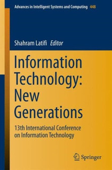 Information Technology: New Generations : 13th International Conference on Information Technology : 448 by Shahram Latifi - Paperback
