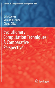 Evolutionary Computation Techniques: A Comparative Perspective : 686 by Erik Cuevas - Hardback