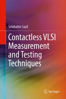 Contactless VLSI Measurement and Testing Techniques by Selahattin Sayil - Hardback
