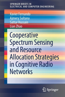 Cooperative Spectrum Sensing and Resource Allocation Strategies in Cognitive Radio Networks by Xavier Fernando - Paperback