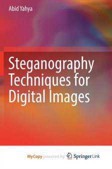 Steganography Techniques for Digital Images by Abid Yahya - Paperback