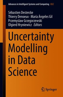 Uncertainty Modelling in Data Science : 832 by Sebastien Destercke - Paperback