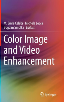 Color Image and Video Enhancement by Emre Celebi - Hardback