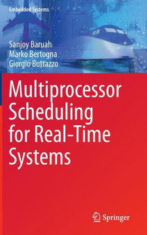 Multiprocessor Scheduling for Real-Time Systems by Sanjoy Baruah - Hardback