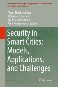 Security in Smart Cities: Models, Applications, and Challenges by Aboul Ella Hassanien - Hardback Security in Smart Cities: Models, Applications, and Challenges by Aboul Ella Hassanien - Hardback