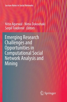 Emerging Research Challenges and Opportunities in Computational Social Network Analysis and Mining by Nitin Agarwal - Paperback