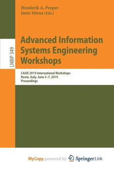 Advanced Information Systems Engineering Workshops : CAiSE 2019 International Workshops, Rome, Italy, June 3-7, 2019, Proceedings by Proper Henderik A. Proper - Paperback