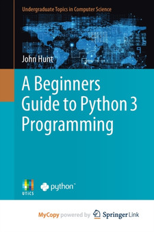 A Beginners Guide to Python 3 Programming by Hunt John Hunt - Paperback