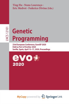 Genetic Programming : 23rd European Conference, EuroGP 2020, Held as Part of EvoStar 2020, Seville, Spain, April 15-17, 2020, Proceedings by Hu Ting Hu - Paperback