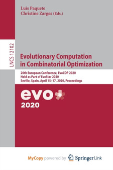 Evolutionary Computation in Combinatorial Optimization : 20th European Conference, EvoCOP 2020, Held as Part of EvoStar 2020, Seville, Spain, April 15-17, 2020, Proceedings by Paquete Luis Paquete - Paperback