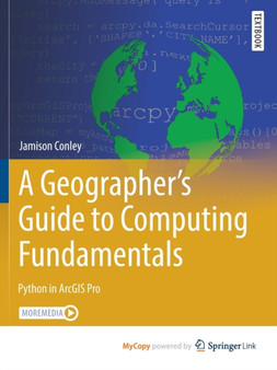 A Geographer's Guide to Computing Fundamentals : Python in ArcGIS Pro by Conley Jamison Conley - Paperback