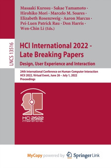 HCI International 2022 - Late Breaking Papers. Design, User Experience and Interaction : 24th International Conference on Human-Computer Interaction, HCII 2022, Virtual Event, June 26 - July 1, 2022, by Kurosu Masaaki Kurosu - Paperback