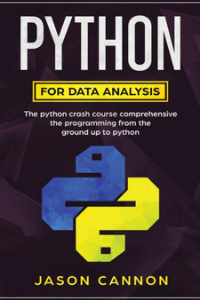 python for data analisys : python for data analysis: the python crash course comprehensive the programming from the ground up to python by Jason Cannon - Paperback