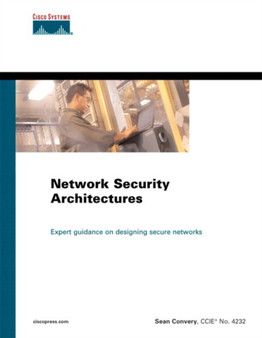 Network Security Architectures (paperback) by Sean Convery - Paperback