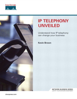 IP Telephony Unveiled by Kevin Brown - Paperback