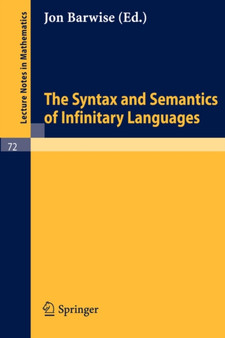 The Syntax and Semantics of Infinitary Languages : 72 by Jon Barwise - Paperback