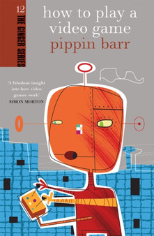 How to Play a Video Game by Pippin Barr - Paperback