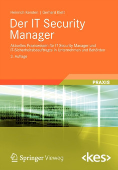Der It Security Manager : Aktuelles Praxiswissen Fur It Security Manager Und It-Sicherheitsbeauftragte in Unternehmen Und Behorden by Heinrich Kersten - Paperback
