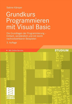 Grundkurs Programmieren mit Visual Basic : Die Grundlagen der Programmierung - Einfach, verstandlich und mit leicht nachvollziehbaren Beispielen by Sabine Kamper - Paperback