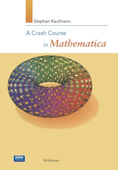 A Crash Course in Mathematica by Stephan Kaufmann - Paperback