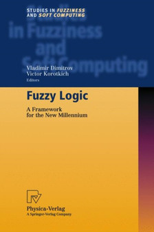 Fuzzy Logic : A Framework for the New Millennium : 81 by Vladimir Dimitrov - Paperback