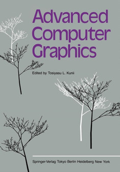 Advanced Computer Graphics : Proceedings of Computer Graphics Tokyo '86 by Tosiyasu L. Kunii - Paperback