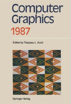 Computer Graphics 1987 : Proceedings of CG International '87 by Tosiyasu L Kunii - Hardback