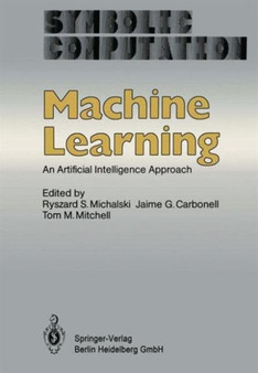 Machine Learning : An Artifical Intelligence Approach by J.G. Michalski - Hardback