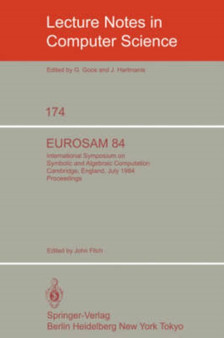 EUROSAM 84 : International Symposium on Symbolic and Algebraic Computation, Cambridge, England, July 9-11, 1984 : 174 by John Fitch - Paperback