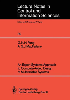An Expert Systems Approach to Computer-Aided Design of Multivariable Systems : 89 by Grantham K.H. Pang - Paperback
