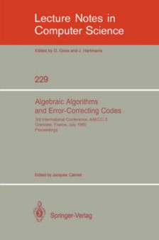 Algebraic Algorithms and Error-Correcting Codes : 3rd International Conference, AAECC-3, Grenoble, France, July 15-19, 1985. Proceedings : 229 by Jaques Calmet - Paperback