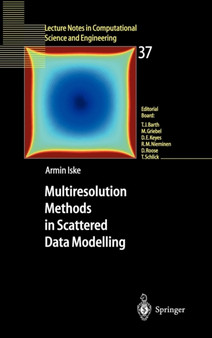 Multiresolution Methods in Scattered Data Modelling : 37 by Armin Iske - Paperback