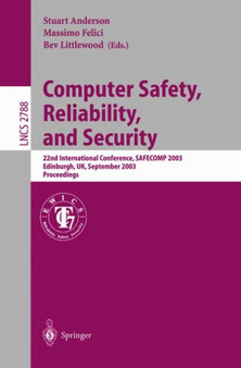 Computer Safety, Reliability, and Security : 22nd International Conference, SAFECOMP 2003, Edinburgh, UK, September 23-26, 2003, Proceedings : 2788 by Stuart Anderson - Paperback