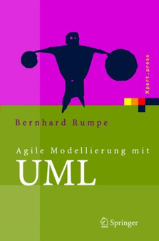 Agile Modellierung MIT UML : Codegenerierung, Testfalle, Refactoring by Bernhard Rumpe - Hardback