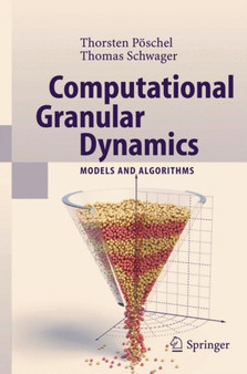 Computational Granular Dynamics : Models and Algorithms by Thorsten Poeschel - Hardback