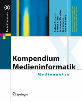 Kompendium Medieninformatik : Mediennetze by Roland Schmitz - Hardback