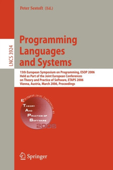 Programming Languages and Systems : 15th European Symposium on Programming, ESOP 2006, Held as Part of the Joint European : 3924 by Peter Sestoft - Paperback