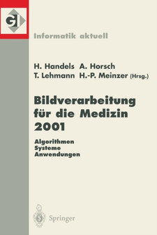 Bildverarbeitung fur die Medizin 2001 : Algorithmen - Systeme - Anwendungen by Heinz Handels - Paperback Bildverarbeitung fur die Medizin 2001 : Algorithmen - Systeme - Anwendungen by Heinz Handels - Paperback